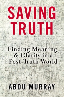 Saving Truth by Abdu Murray from HarperCollins Christian Publishing in Religion category