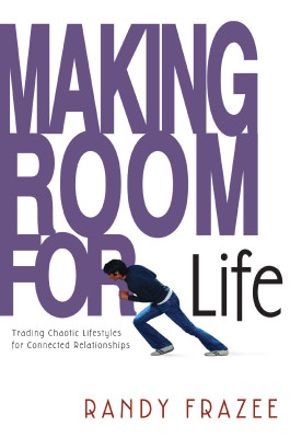 Making Room for Life by Randy Frazee from HarperCollins Christian Publishing in Religion category