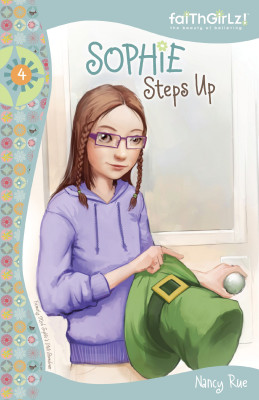Sophie Steps Up by Nancy N. Rue from HarperCollins Christian Publishing in Teen Novel category