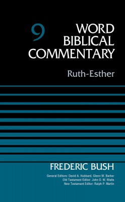 Ruth-Esther, Volume 9 by Dr. Frederic W. Bush from HarperCollins Christian Publishing in Religion category