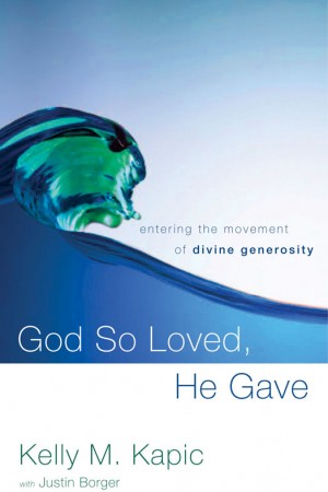 God So Loved, He Gave by Kelly M. Kapic from HarperCollins Christian Publishing in Religion category