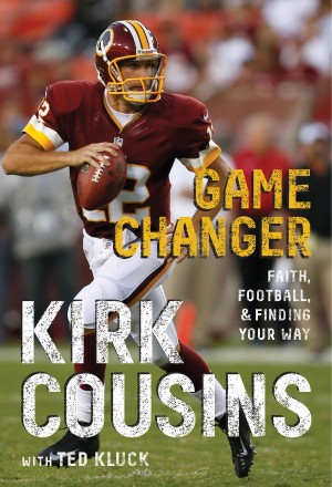 Game Changer by Kirk Cousins from HarperCollins Christian Publishing in General Academics category