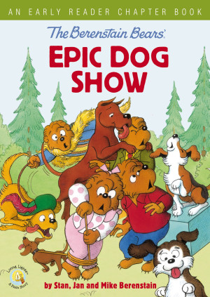Berenstain Bears' Epic Dog Show by Mike Berenstain from HarperCollins Christian Publishing in Teen Novel category