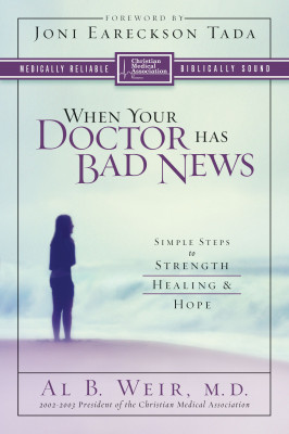 When Your Doctor Has Bad News by Al B. Weir from HarperCollins Christian Publishing in Family & Health category