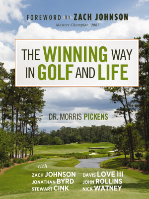Winning Way in Golf and Life by Morris Pickens from HarperCollins Christian Publishing in Religion category