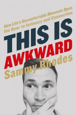 This Is Awkward by Sammy Rhodes from HarperCollins Christian Publishing in Religion category