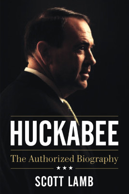 Huckabee by Scott Lamb from HarperCollins Christian Publishing in Politics category