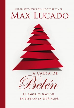 causa de Belén by Max Lucado from HarperCollins Christian Publishing in Religion category