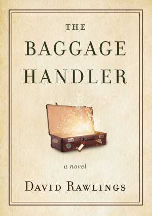 Baggage Handler by David Rawlings from HarperCollins Christian Publishing in Family & Health category