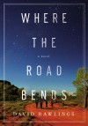 Where the Road Bends - text