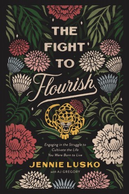 Fight to Flourish by Jennie Lusko from HarperCollins Christian Publishing in Motivation category