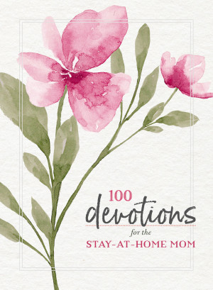 100 Devotions for the Stay-at-Home Mom by Zondervan from HarperCollins Christian Publishing in Religion category