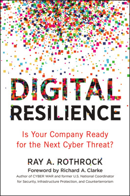 Digital Resilience by Ray Rothrock from HarperCollins Christian Publishing in Engineering & IT category