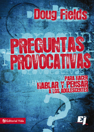Preguntas provocativas by Doug Fields from HarperCollins Christian Publishing in Religion category