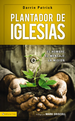 Plantador de iglesias by Darrin Patrick from HarperCollins Christian Publishing in Religion category