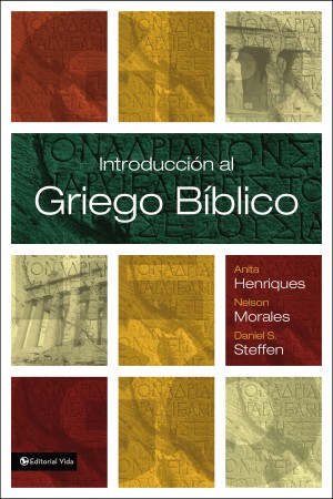 Introducción al griego bíblico by Daniel S. Steffen from HarperCollins Christian Publishing in Religion category