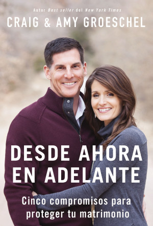 Desde ahora en adelante by Amy Groeschel from HarperCollins Christian Publishing in Religion category