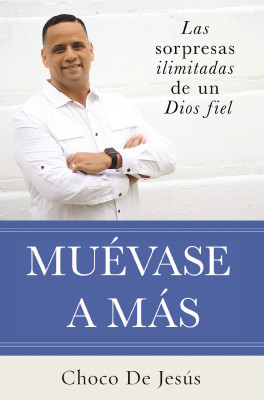 Muévase a más by Choco De Jesus from HarperCollins Christian Publishing in Religion category