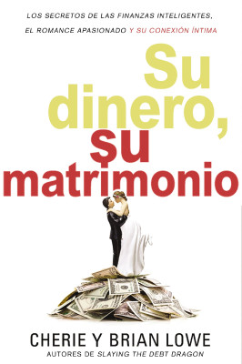 Su dinero, su matrimonio by Cherie Lowe from HarperCollins Christian Publishing in Business & Management category