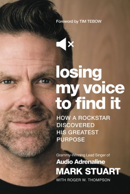 Losing My Voice to Find It by Mark Stuart from HarperCollins Christian Publishing in Motivation category