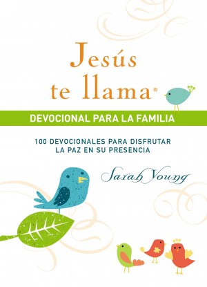 Jesús te llama, devocional para la familia by Sarah Young from HarperCollins Christian Publishing in Religion category