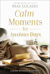Calm Moments for Anxious Days by Max Lucado from  in  category