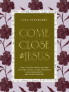 Come Close to Jesus - text
