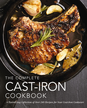 Complete Cast Iron Cookbook by The Coastal Kitchen from HarperCollins Christian Publishing in Recipe & Cooking category