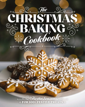 Christmas Baking Cookbook by Editors of Cider Mill Press from HarperCollins Christian Publishing in Recipe & Cooking category