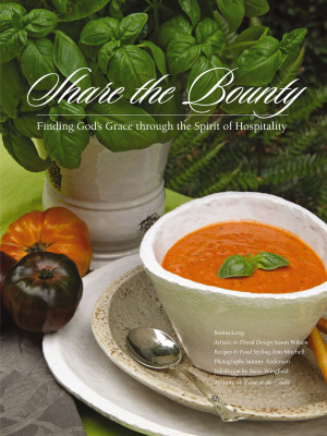 Share the Bounty by Benita Long from HarperCollins Christian Publishing in Recipe & Cooking category