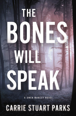 Bones Will Speak by Carrie Stuart Parks from HarperCollins Christian Publishing in General Novel category