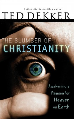 Slumber of Christianity by Ted Dekker from HarperCollins Christian Publishing in Religion category
