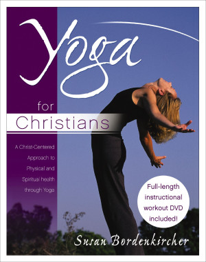 Yoga for Christians by Susan Bordenkircher from HarperCollins Christian Publishing in Family & Health category
