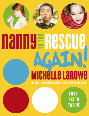 Nanny to the Rescue Again! by Michelle LaRowe from HarperCollins Christian Publishing in Parenting category