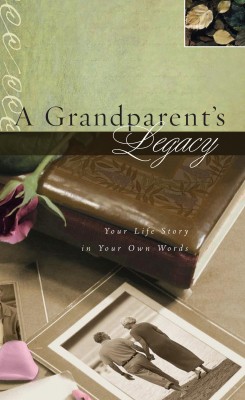Grandparent's Legacy by Thomas Nelson from HarperCollins Christian Publishing in Family & Health category