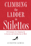 Climbing the Ladder in Stilettos by Lynette Lewis from  in  category