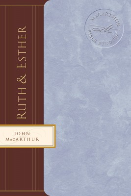 Ruth and   Esther by John F. MacArthur from HarperCollins Christian Publishing in Religion category