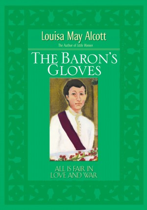 Baron's Gloves by Louisa May Alcott from HarperCollins Christian Publishing in Classics category