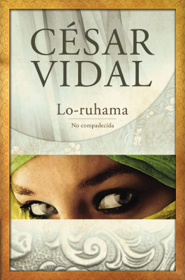 Lo-ruhama by César Vidal from HarperCollins Christian Publishing in History category