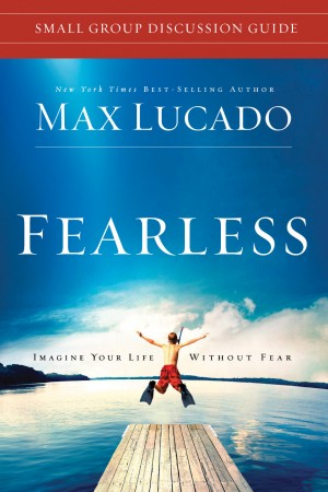 Fearless Small Group Discussion Guide by Max Lucado from HarperCollins Christian Publishing in Religion category