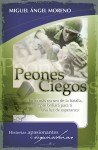 Peones ciegos by Miguel Ángel Moreno from  in  category