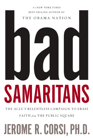 Bad Samaritans by Jerome Corsi from HarperCollins Christian Publishing in Politics category