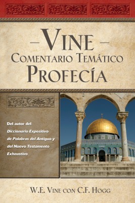 Vine Comentario temático: Profecía by W. E. Vine from HarperCollins Christian Publishing in Religion category