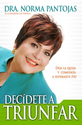 Decídete a triunfar by Norma Pantojas from HarperCollins Christian Publishing in Religion category
