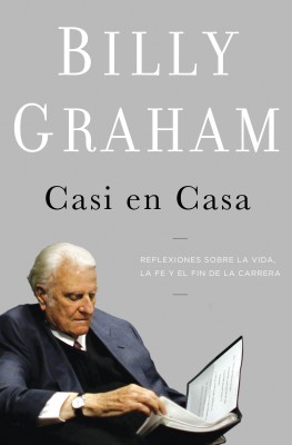 Casi en casa by Billy Graham from HarperCollins Christian Publishing in Religion category