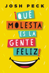 ¡Qué molesta es la gente feliz! by Josh Peck from  in  category