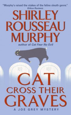Cat Cross Their Graves by Shirley Rousseau Murphy from HarperCollins Publishers LLC (US) in General Novel category