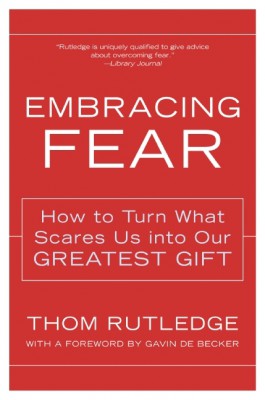 Embracing Fear by Thom Rutledge from HarperCollins Publishers LLC (US) in Motivation category