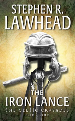 The Iron Lance by Stephen R. Lawhead from HarperCollins Publishers LLC (US) in Religion category