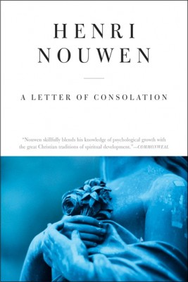 A Letter of Consolation by Henri J. M. Nouwen from HarperCollins Publishers LLC (US) in Religion category